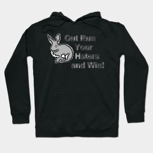 Out Run Your Haters and Win Hoodie